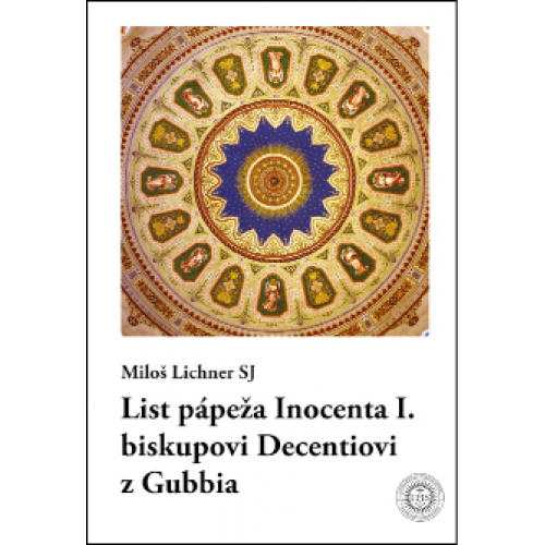 List pápeža Inocenta I. biskupovi Decentiovi z Gubbia / Monografická štúdia